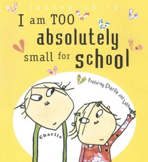 Front cover_I Am Too Absolutely Small For School