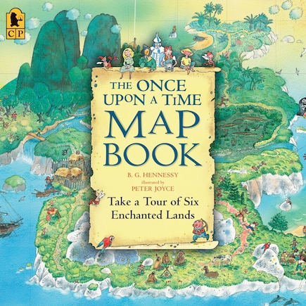 The Once Upon A Time Map Book: Take A Tour Of Six Enchanted Lands