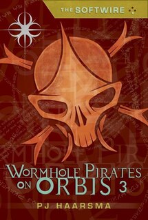 Front cover_The Softwire: Wormhole Pirates On Orbis 3