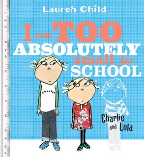 Front cover_I Am Too Absolutely Small For School