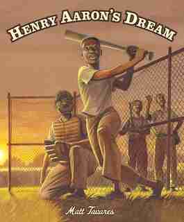 Henry Aaron's Dream by Matt Tavares