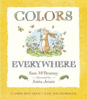 Front cover_Colors Everywhere: A Guess How Much I Love You Storybook