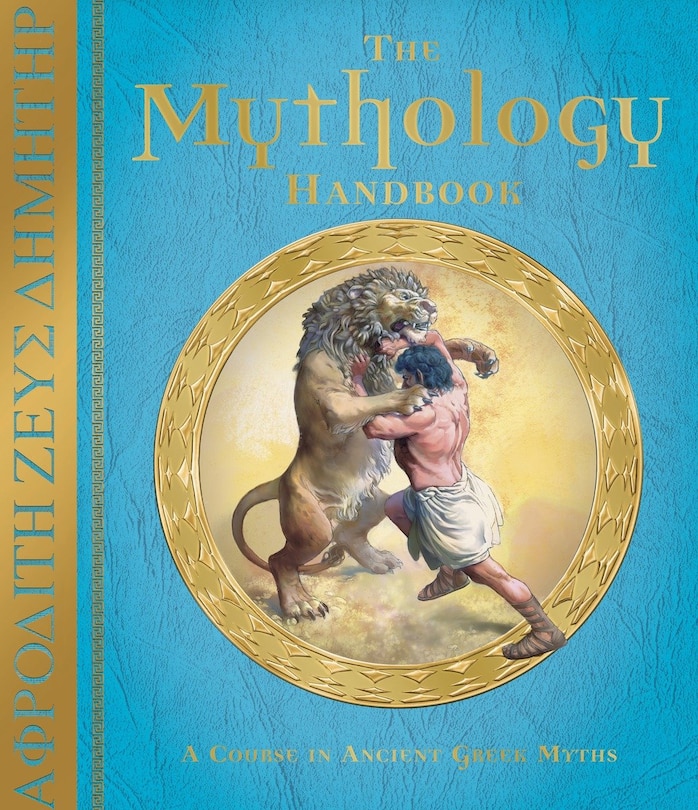 The Mythology Handbook: An Introduction To The Greek Myths