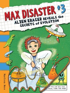 Front cover_Max Disaster #3: Alien Eraser Reveals The Secrets Of Evolution