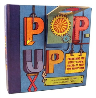 Pop-up: Everything You Need To Create Your Own Pop-up Book