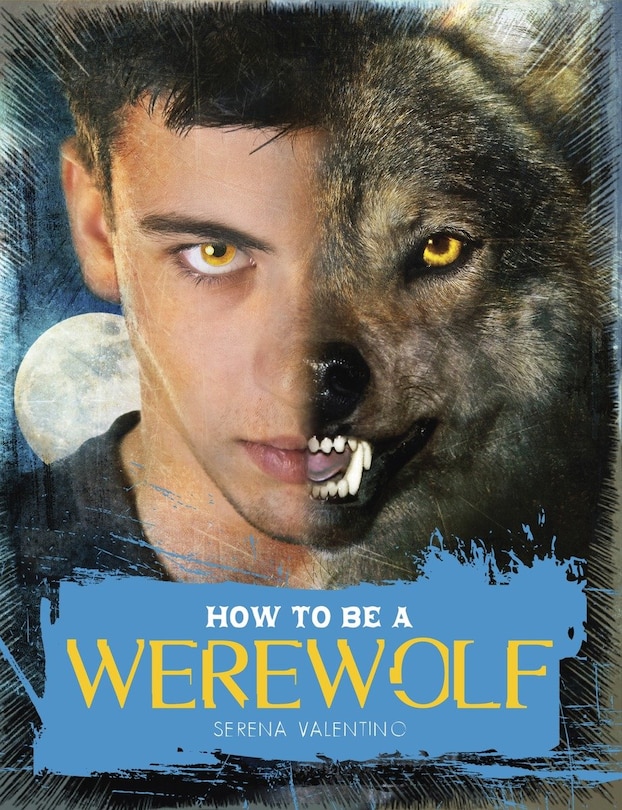 Front cover_How To Be A Werewolf