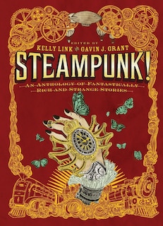 Front cover_Steampunk! An Anthology Of Fantastically Rich And Strange Stories
