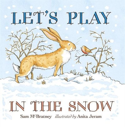 Let's Play In The Snow: A Guess How Much I Love You Storybook