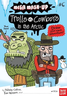 Front cover_Mega Mash-up: Trolls Vs. Cowboys In The Arctic