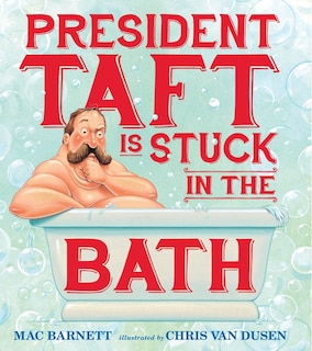 Couverture_President Taft Is Stuck In The Bath