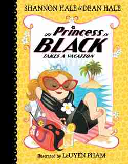 The Princess In Black Takes A Vacation by Shannon Hale