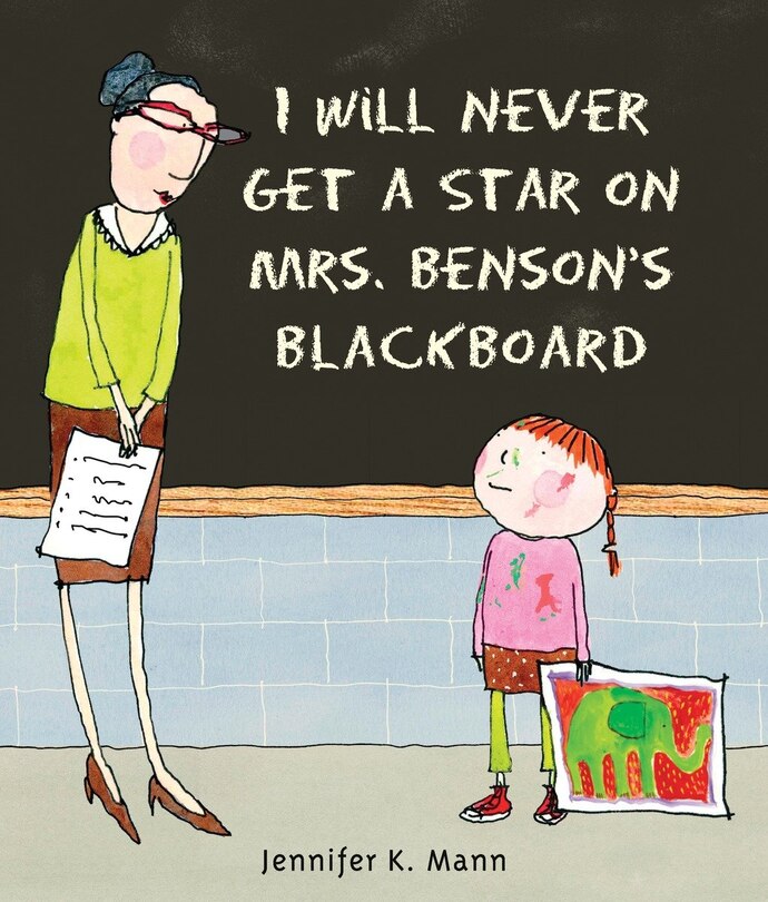 Front cover_I Will Never Get A Star On Mrs. Benson's Blackboard