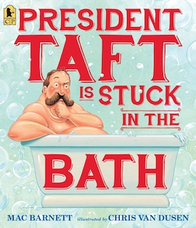 Front cover_President Taft Is Stuck In The Bath