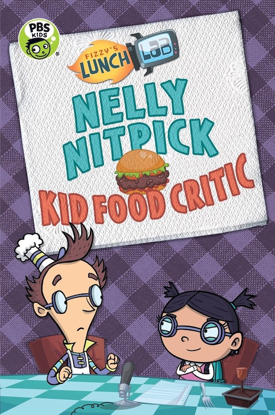Couverture_Fizzy's Lunch Lab: Nelly Nitpick, Kid Food Critic