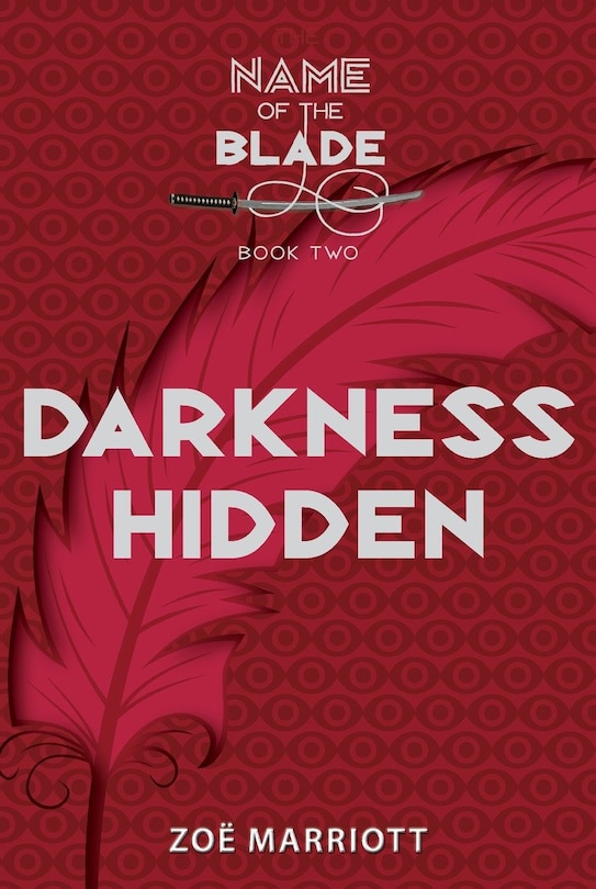 Front cover_Darkness Hidden: The Name Of The Blade, Book Two