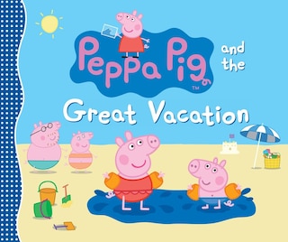 Couverture_Peppa Pig And The Great Vacation