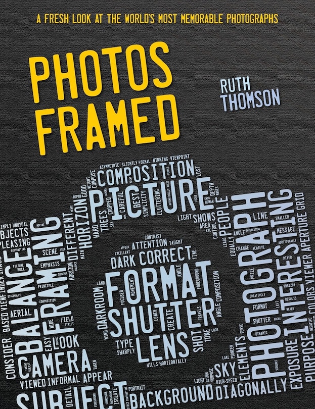 Front cover_Photos Framed: A Fresh Look at the World's Most Memorable Photographs