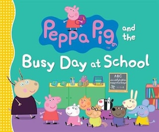 Front cover_Peppa Pig And The Busy Day At School