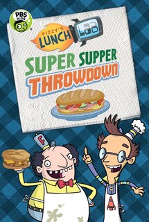 Front cover_Fizzy's Lunch Lab: Super Supper Throwdown