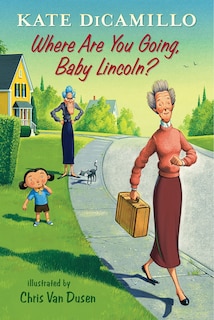 Front cover_Where Are You Going, Baby Lincoln?