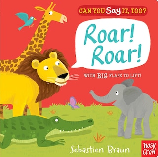 Front cover_Can You Say It, Too? Roar! Roar!