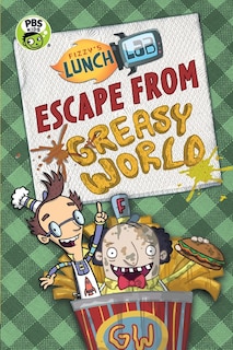 Front cover_Fizzy's Lunch Lab: Escape From Greasy World
