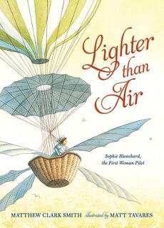 Front cover_Lighter Than Air: Sophie Blanchard, The First Woman Pilot