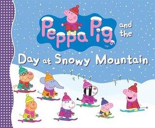 Front cover_Peppa Pig And The Day At Snowy Mountain
