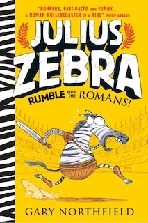 Front cover_Julius Zebra: Rumble With The Romans!