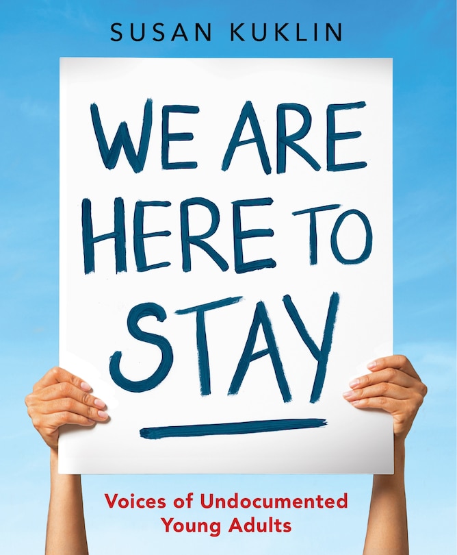 Front cover_We Are Here To Stay: Voices Of Undocumented Young Adults