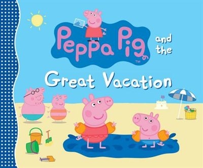 Front cover_Peppa Pig And The Great Vacation