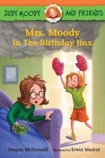 Couverture_Judy Moody And Friends: Mrs. Moody In The Birthday Jinx