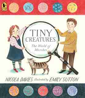 Tiny Creatures: The World Of Microbes by Nicola Davies