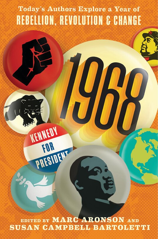 Couverture_1968: Today's Authors Explore A Year Of Rebellion, Revolution, And Change