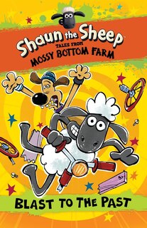 Front cover_Shaun The Sheep: Blast To The Past