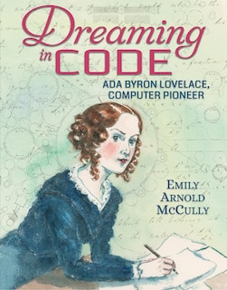 Front cover_Dreaming In Code: Ada Byron Lovelace, Computer Pioneer