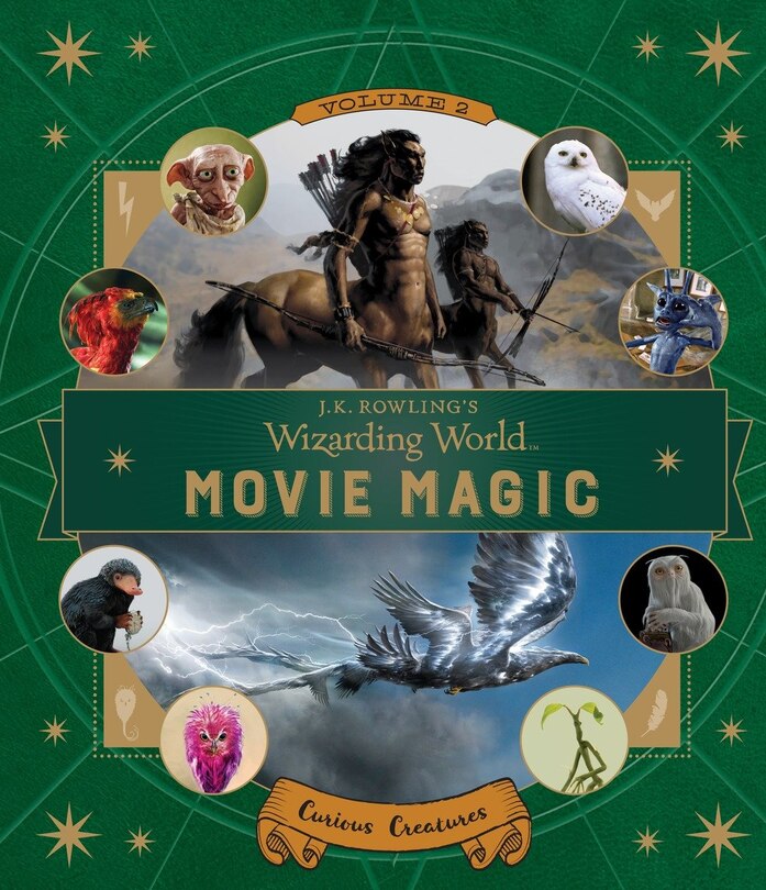 Front cover_J.k. Rowling's Wizarding World: Movie Magic Volume Two: Curious Creatures