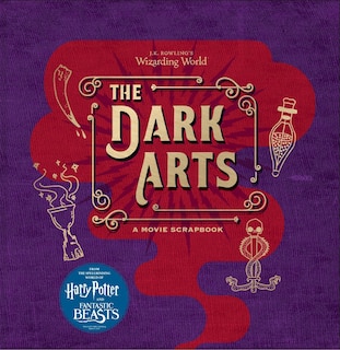 Front cover_J.k. Rowling's Wizarding World: The Dark Arts: A Movie Scrapbook