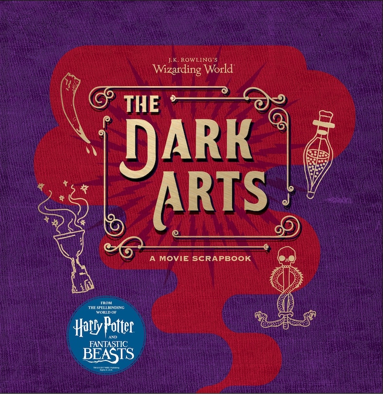 Front cover_J.k. Rowling's Wizarding World: The Dark Arts: A Movie Scrapbook