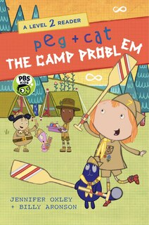 Front cover_Peg + Cat: The Camp Problem: A Level 2 Reader