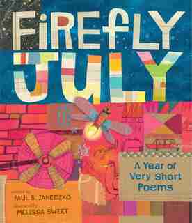 Firefly July: A Year Of Very Short Poems by Paul B. Janeczko