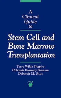 Front cover_A Clinical Guide to Stem Cell and Bone Marrow Transplantation
