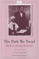 The Path We Tread: Blacks In Nursing Worldwide, 1854-1994: Blacks in Nursing Worldwide, 1854-1994