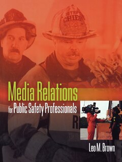 Front cover_Media Relations for Public Safety Professionals