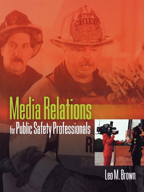Front cover_Media Relations for Public Safety Professionals