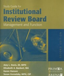 Study Guide for Institutional Review Board Management and Function