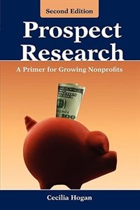 Prospect Research: A Primer For Growing Nonprofits: A Primer for Growing Nonprofits