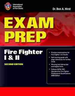 Exam Prep: Fire Fighter I And Ii: Fire Fighter I and II de Ben Hirst