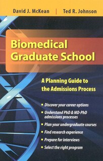 Biomedical Graduate School: A Planning Guide To The Admissions Process: A Planning Guide to the Admissions Process
