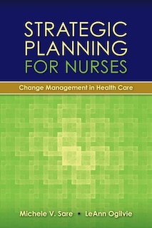 Front cover_Strategic Planning For Nurses: Change Management In Health Care